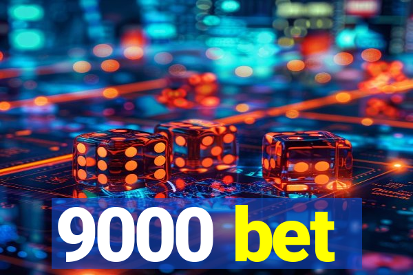 9000 bet